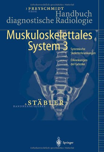- Handbuch diagnostische Radiologie: Muskuloskelettales System 3: Systematische Skeletterkrankungen - Erkrankungen der Gelenke