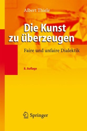  - Die Kunst zu überzeugen: Faire und unfaire Dialektik (German Edition)