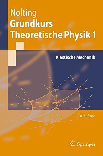- Grundkurs Theoretische Physik 1: Klassische Mechanik (Springer-Lehrbuch)