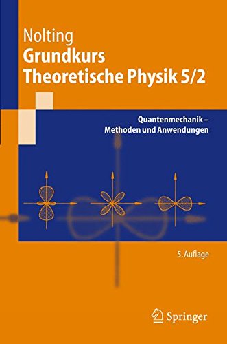 - Grundkurs theoretische Physik. Bd.5/2 : Quantenmechanik