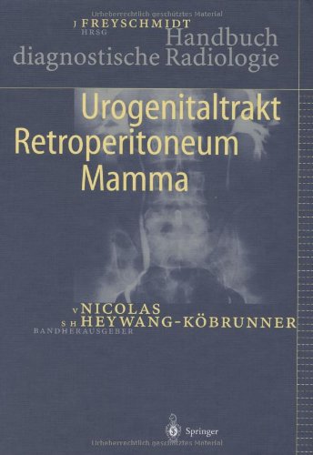 - Handbuch diagnostische Radiologie: Urogenitaltrakt, Retroperitoneum, Mamma