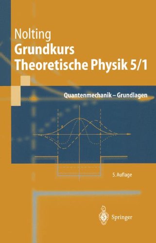 Nolting, Wolfgang - Grundkurs Theoretische Physik 5/1: Quantenmechanik - Grundlagen