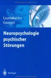 Lautenbacher / Gauggel - Neuropsychologie psychischer Störungen