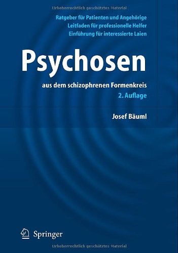- Psychosen: Aus dem schizophrenen Formenkreis (German Edition): Ein Ratgeber für Patienten und Angehörige