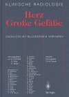 Eichstädt, H. / Felix, R. / Zeitler, E. (HG) - Herz. Große Gefäße: Diagnostik mit bildgebenden Verfahren (Klinische Radiologie)
