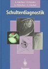 Gächter, A. / Freuler, F. / Nidecker, A. / Gückel, - Schulterdiagnostik