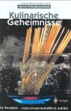  - Rätsel und Geheimnisse der Kochkunst: Naturwissenschaftlich erklärt: Naturwissenschaftlich erklärt. Die Titel 'Rätsel der Kochkunst' und 'Kulinarische ... für Vorspeisen, Hauptgerichte und Desserts