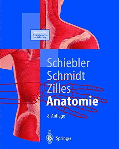 Schiebler / Schmidt / Zilles - Anatomie: Zytologie, Histologie, Entwicklungsgeschichte, makroskopische und mikroskopische Anatomie des Menschen (Springer-Lehrbuch)