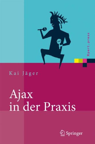Jäger, Kai - Ajax in der Praxis: Grundlagen, Konzepte, Lösungen 