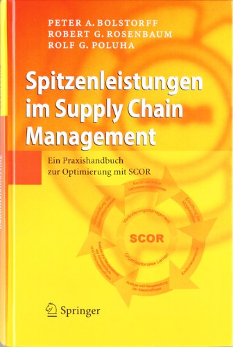 - Spitzenleistungen im Supply Chain Management. Ein Praxishandbuch zur Optimierung mit SCOR