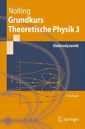  - Grundkurs Theoretische Physik 3: Elektrodynamik (Springer-Lehrbuch)