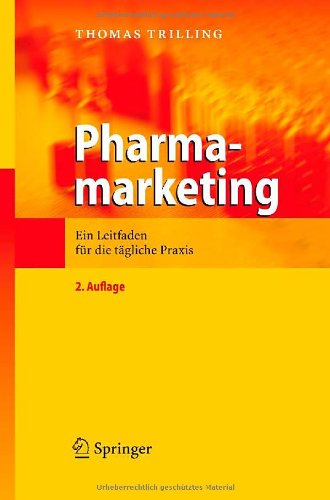  - Pharmamarketing: Ein Leitfaden für die tägliche Praxis