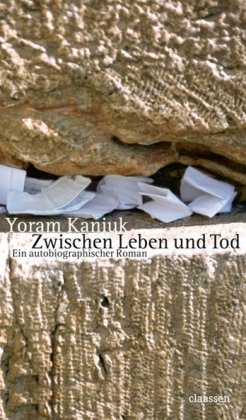  - Zwischen Leben und Tod: Ein autobiographischer Roman