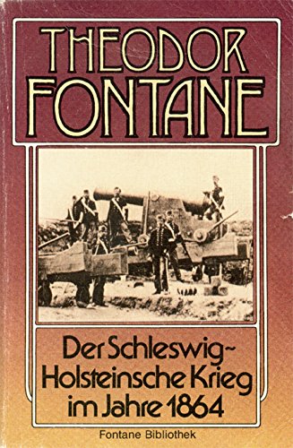 Fontane, Theodor - Der Schleswig- Holsteinische Krieg im Jahre 1864