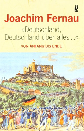 - Deutschland, Deutschland über alles...: Von Anfang bis Ende