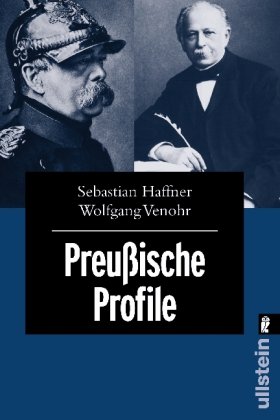 - Preussische Profile: Porträts von 12 herausragenden Preußen - von Friedrich Wilhelm 1. über Otto von Bismarck und Friedrich Engels bis hin zu Ernst Niekisch