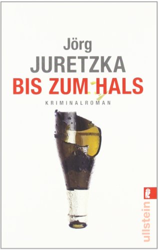  - Bis zum Hals. Kriminalroman