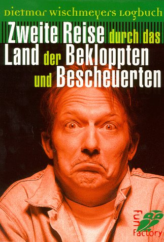 Wischmeyer, Dietmar - Dietmar Wischmeyers Logbuch. Zweite Reise durch das Land der Bekloppten und Bescheuerten