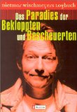 Wischmeyer, Dietmar - Dietmar Wischmeyers Logbuch. Zweite Reise durch das Land der Bekloppten und Bescheuerten