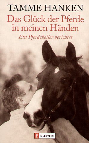 - Das Glück der Pferde in meinen Händen: Ein Pferdeheiler berichtet