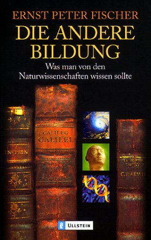- Die andere Bildung: Was man von den Naturwissenschaften wissen sollte