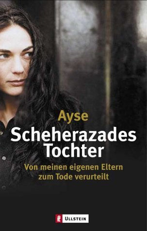 - Scheherazades Tochter: Von meinen eigenen Eltern zum Tode verurteilt