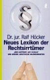  - Lexikon der kuriosen Rechtsfälle: Sextraining, Waldverbot und andere Absurditäten aus deutschen Gerichtssälen