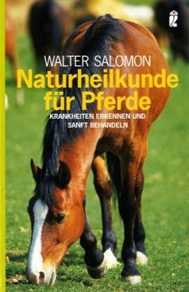  - Naturheilkunde für Pferde: Krankheiten erkennen und sanft behandeln