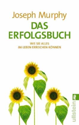 - Das Erfolgsbuch. Wie Sie alles im Leben erreichen können