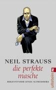 Strauss, Neil - Die perfekte Masche: Bekenntnisse eines Aufreißers