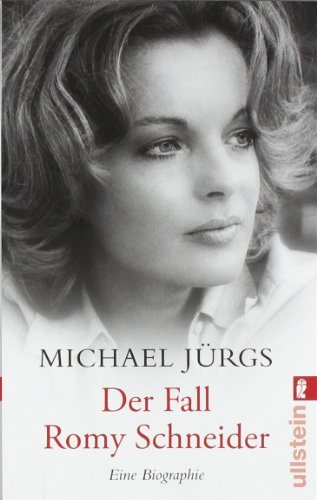 - Der Fall Romy Schneider: Eine Biographie