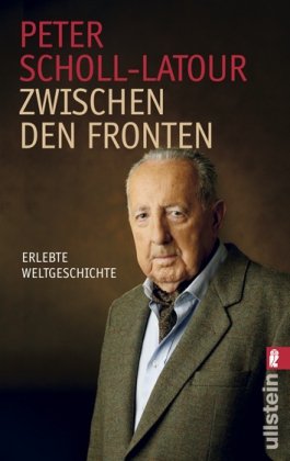 - Zwischen den Fronten: Erlebte Weltgeschichte