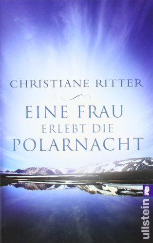  - Eine Frau erlebt die Polarnacht: mit acht Aquarellen und 25 Federzeichnungen der Verfasserin und einer Karte