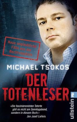 - Der Totenleser: Neue unglaubliche Fälle aus der Rechtsmedizin