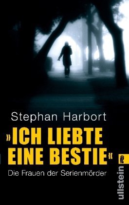  - »Ich liebte eine Bestie«: Die Frauen der Serienmörder