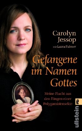  - Gefangene im Namen Gottes: Meine Flucht aus den Fängen einer Polygamistensekte