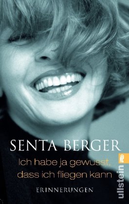- Ich habe ja gewusst, dass ich fliegen kann: Erinnerungen