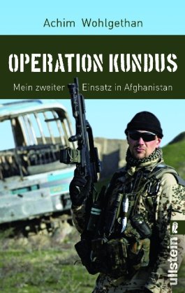 - Operation Kundus: Mein zweiter Einsatz in Afghanistan