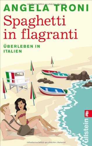  - Spaghetti in flagranti: Überleben in Italien