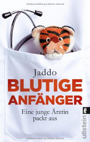  - Blutige Anfänger: Eine junge Ärztin packt aus