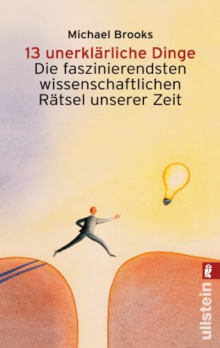  - 13 unerklärliche Dinge: Die faszinierendsten wissenschaftlichen Rätsel unserer Zeit