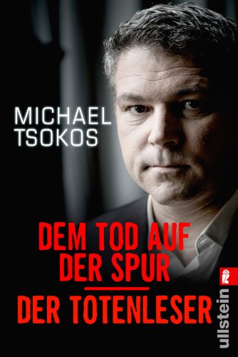 - Dem Tod auf der Spur / Der Totenleser: Unglaubliche Fälle aus der Rechtsmedizin