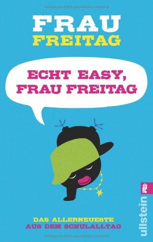- Echt easy, Frau Freitag!: Das Allerneueste aus dem Schulalltag