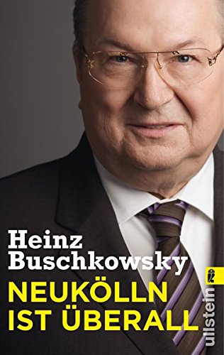 Buschkowsky, Heinz - Neukölln ist überall