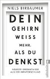  - Das Gehirn: Anatomie, Sinneswahrnehmung, Gedächtnis, Bewusstsein, Störungen