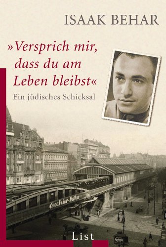 Behar, Isaak - »Versprich mir, dass du am Leben bleibst«: Ein jüdisches Schicksal