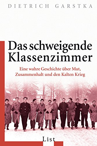 - Das schweigende Klassenzimmer: Eine wahre Geschichte über Mut, Zusammenhalt und den Kalten Krieg
