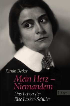  - Mein Herz - Niemandem: Das Leben der Else Lasker-Schüler