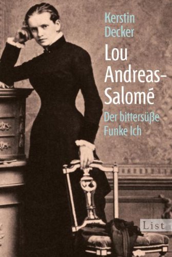 - Lou Andreas-Salomé: Der bittersüße Funke Ich