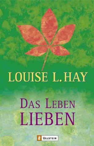 - Das Leben lieben: Heilende Gedanken für Körper und Seele